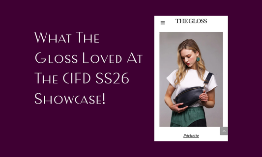 What The Gloss Loved At The CIFD SS26 Showcase