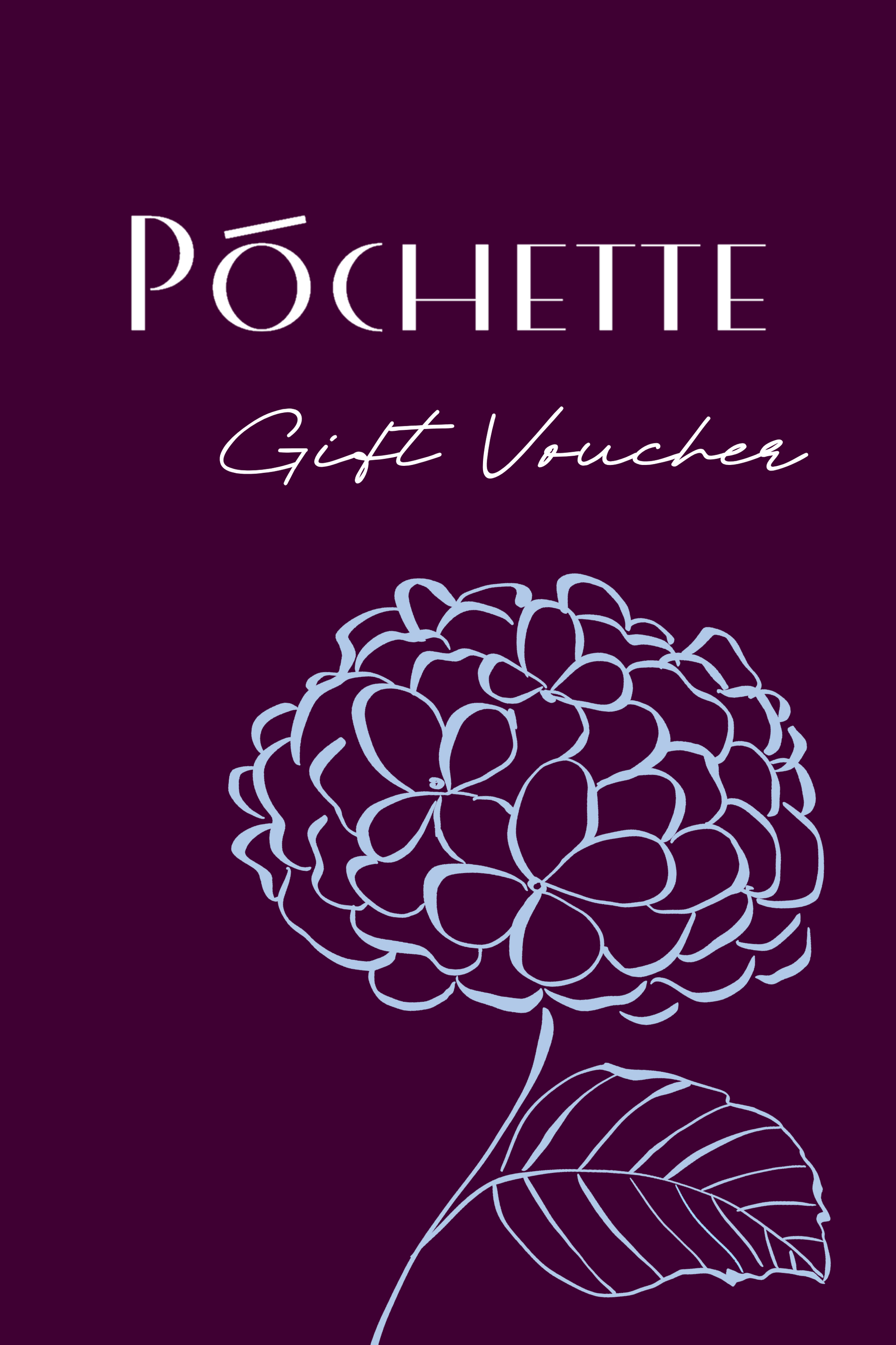 A Póchette gift voucher which is dark magenta with the brand name and text in white. A cornflower blue hydrangea line drawing sits underneath the text. 